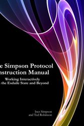 Cover Art for 9780978654153, The Simpson Protocol Instruction Manual: Working Interactively in the Esdaile State and Beyond by Ines Simpson, Theodore W. Robinson