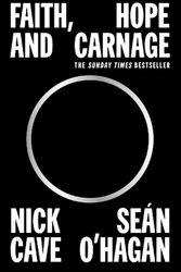 Cover Art for 9781838857684, Faith, Hope and Carnage by Nick Cave