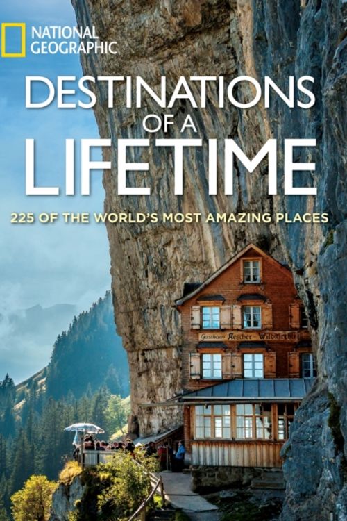 Cover Art for 9781426215643, Destinations of a Lifetime: 225 of the World's Most Amazing Places by National Geographic