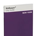 Cover Art for 9780714870359, Wallpaper* City Guide New York by Wallpaper*