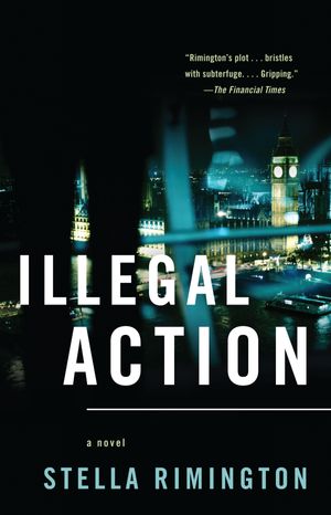 Cover Art for 9780307389060, Illegal Action by Stella Rimington