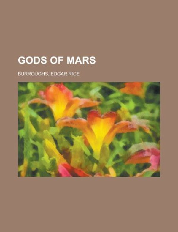 Cover Art for 9781153746878, Gods of Mars by Edgar Rice Burroughs