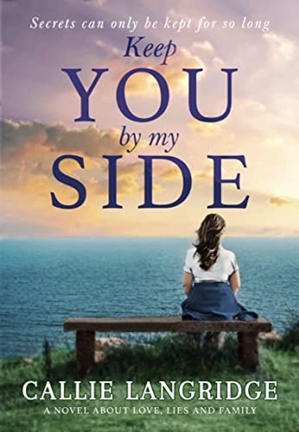 Cover Art for 9781912604876, Keep You By My Side by Callie Langridge