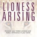 Cover Art for 9780307457783, Lioness Arising by Lisa Bevere