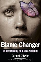 Cover Art for 9780992539467, Blame ChangerUnderstanding Domestic Violence by Carmel O'Brien
