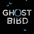 Cover Art for B07Y3ZCXNT, Ghost Bird by Lisa Fuller
