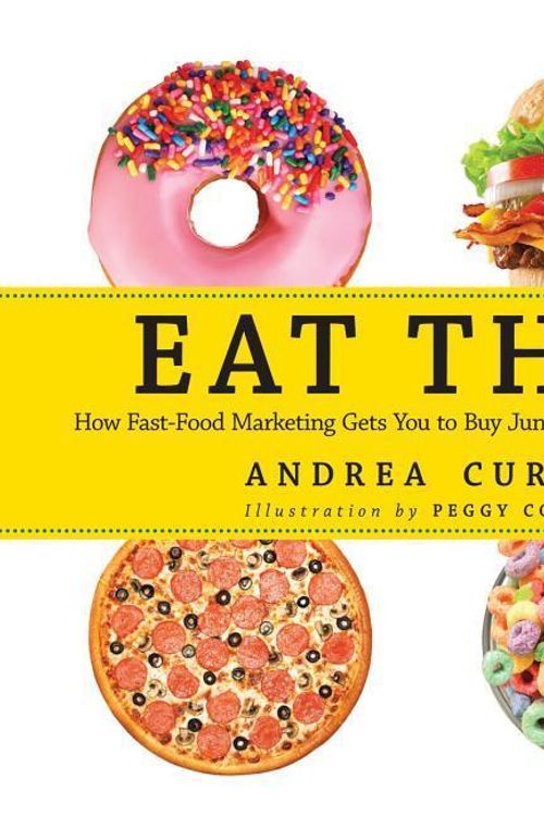 Cover Art for 9780889955325, Eat This!A Kid's Field Guide to Fast Food Advertising by Andrea Curtis