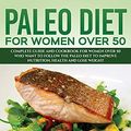 Cover Art for 9781803014371, PALEO DIET FOR WOMEN OVER 50: COMPLETE GUIDE AND COOKBOOK FOR WOMEN OVER 50 WHO WANT TO FOLLOW THE PALEO DIET TO IMPROVE NUTRITION, HEALTH AND LOSE WEIGHT by Jack Harris
