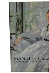 Cover Art for 9780316728096, Manet by Himself by Edited by-Juliet