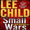 Cover Art for B0141QTLC6, Small Wars by Lee Child