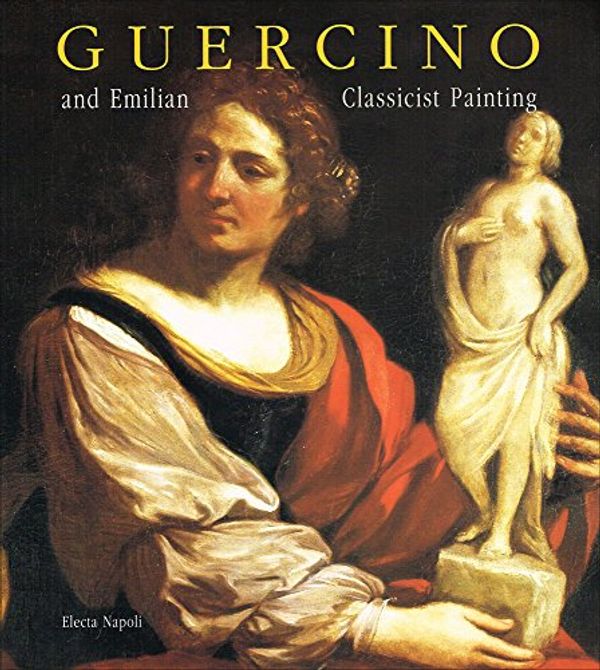 Cover Art for 9788843586318, Guercino and Emilian Classicist Painting by Claudio Strinati, Rossella Vodret