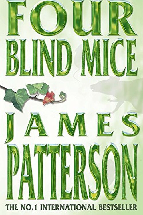 Cover Art for 9780747263494, Four Blind Mice by James Patterson