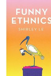 Cover Art for 9781922863737, Funny Ethnics by Shirley Le