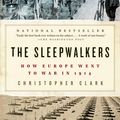 Cover Art for 9780063008595, The Sleepwalkers by Christopher Clark