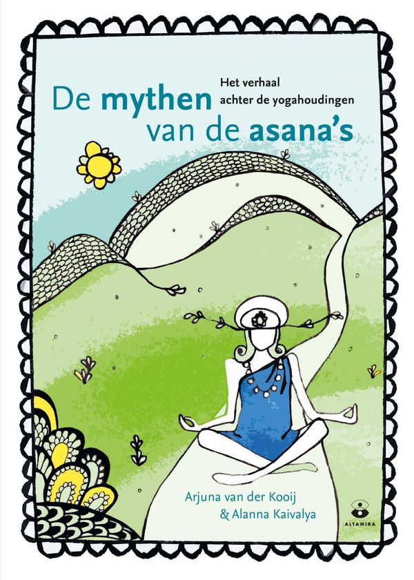 Cover Art for 9789401301985, De mythen van de asana's by Alanna Kaivalya, Arjuna van der Kooij, Ikram el-Massaoudi, Willemien de Leeuw