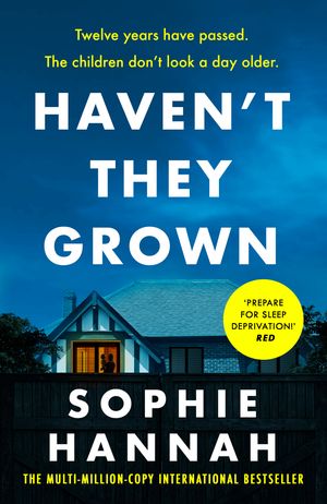Cover Art for 9781444776201, Haven't They Grown by Sophie Hannah