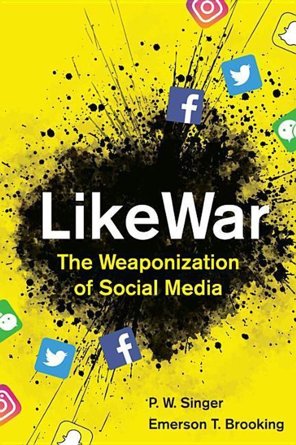 Cover Art for 9781328695741, Likewar: The Weaponization of Social Media by P. W. Singer