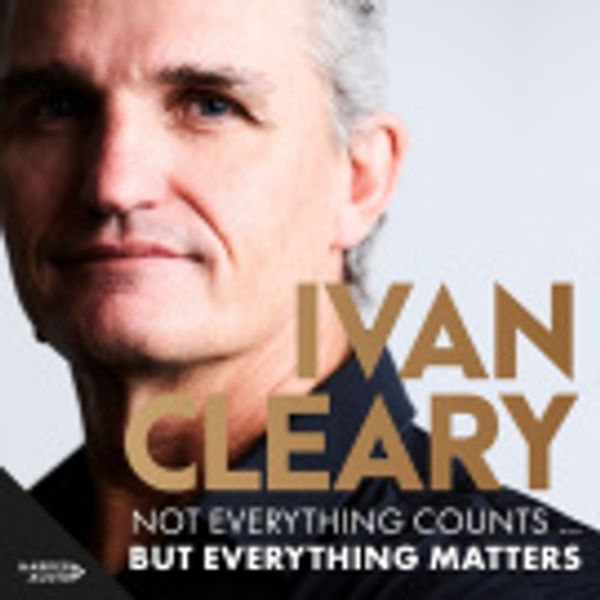 Cover Art for 9781460730270, Not Everything Counts but Everything Matters by Ivan Cleary