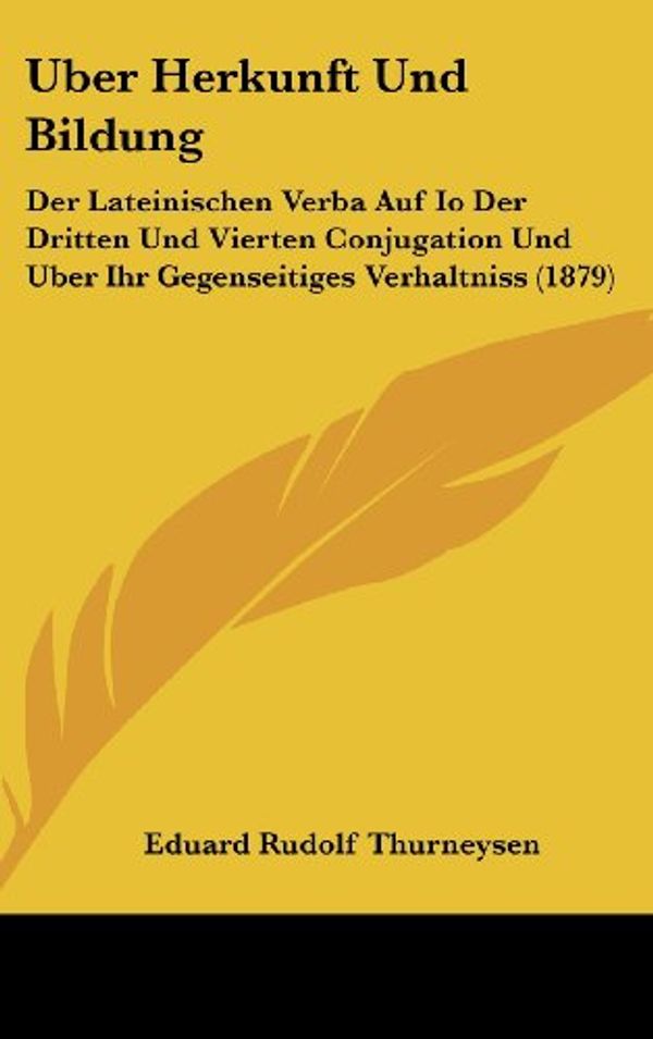 Cover Art for 9781162448725, Uber Herkunft Und Bildung by Eduard Rudolf Thurneysen