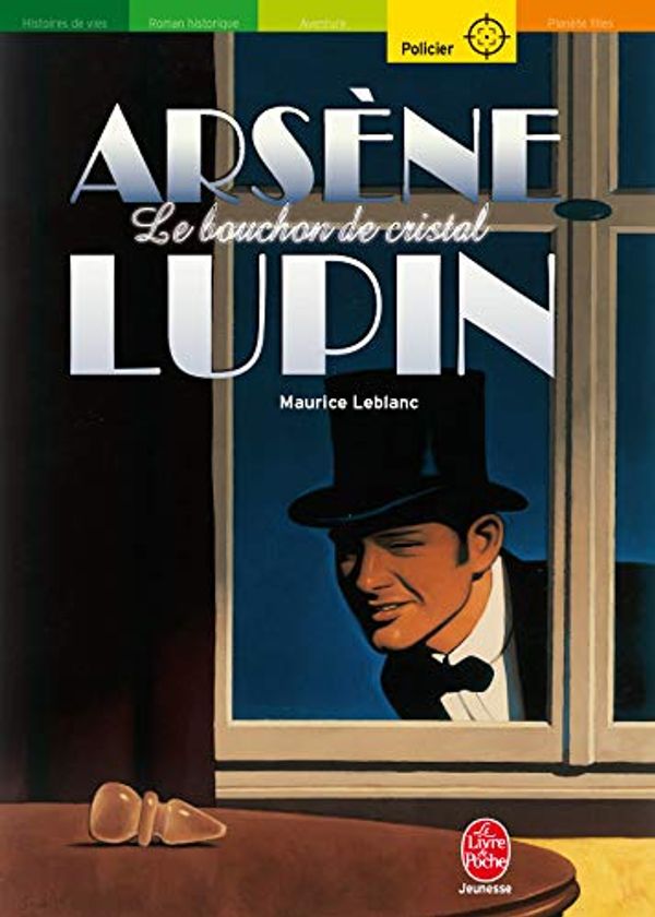 Cover Art for 9782013211901, Arsène Lupin : Le bouchon de cristal by Maurice Leblanc