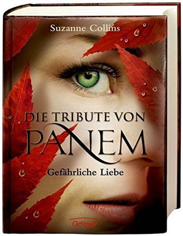 Cover Art for 9783789132193, Die Tribute von Panem 2. Gefährliche Liebe by Suzanne Collins