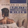 Cover Art for 9780312869717, Spirits in the Wires by De Lint, Charles