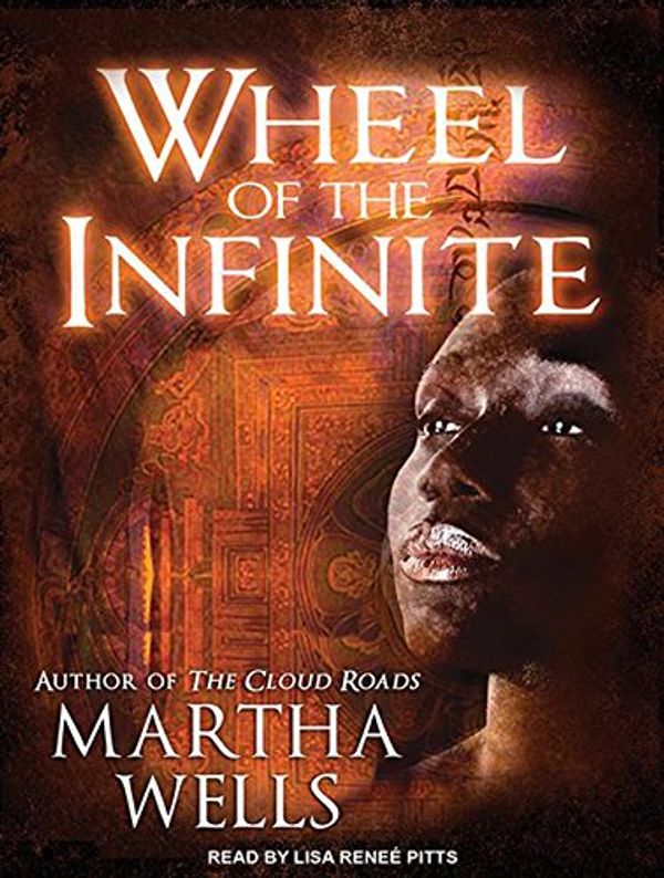 Cover Art for 9781452666341, Wheel of the Infinite by Martha Wells