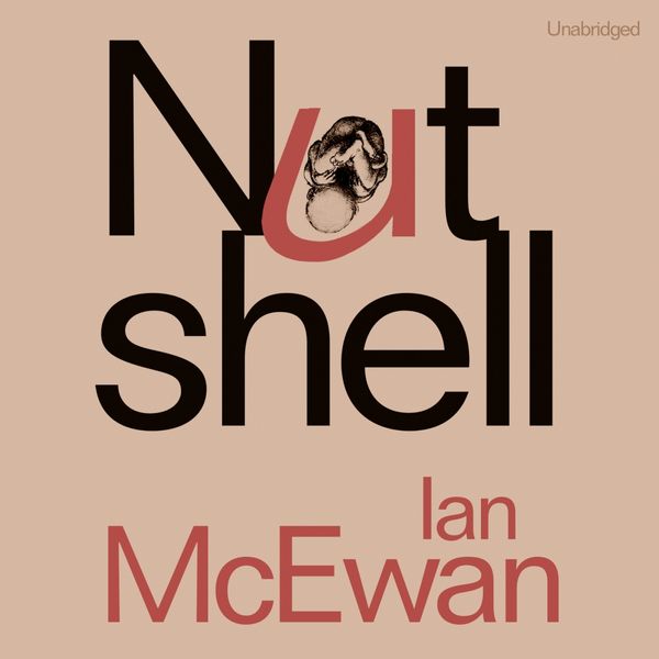 Cover Art for 9781473546912, Nutshell by Ian McEwan, Rory Kinnear