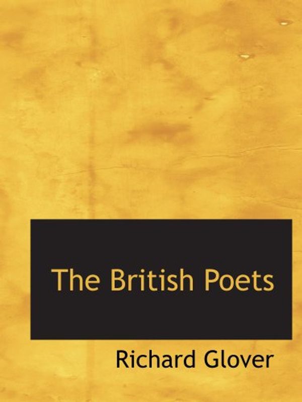 Cover Art for 9780559016431, The British Poets by Richard Glover