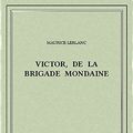 Cover Art for B00ZQ3F074, Victor, de la Brigade mondaine by Maurice Leblanc