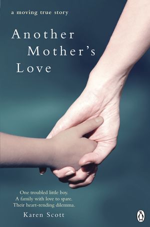 Cover Art for 9780143571032, Another Mother's Love by Karen Scott