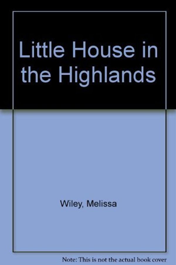 Cover Art for 9780756900403, Little House in the Highlands (Little House/the Martha Years) by Melissa Wiley
