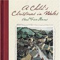 Cover Art for 9780060799625, A Child's Christmas in Wales by Dylan Thomas