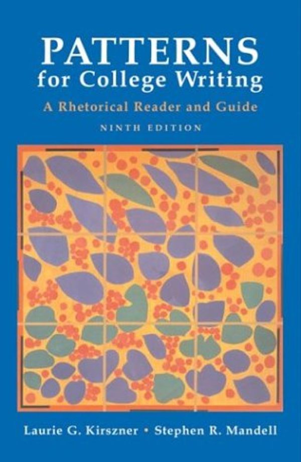 Cover Art for 9780312408565, Patterns for College Writing : High School Reprint by Laurie G. Kirszner