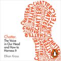 Cover Art for B08N1JGYFM, Chatter: The Voice in Our Head and How to Harness It by Ethan Kross