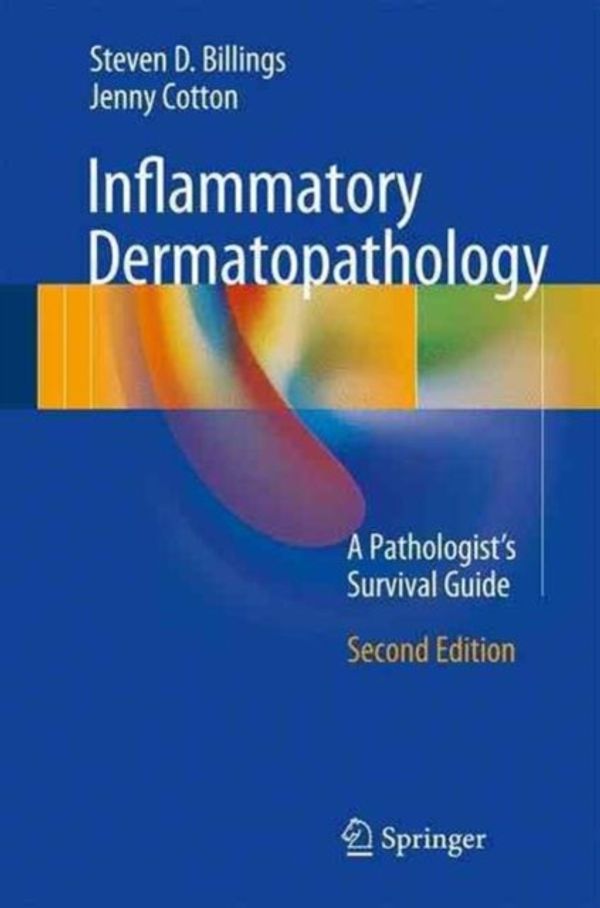 Cover Art for 9783319418957, Inflammatory Dermatopathology 2017A Pathologist's Survival Guide by Steven D. Billings, Jenny Cotton
