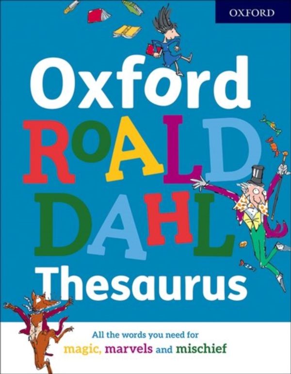 Cover Art for 9780192766694, Oxford Roald Dahl Thesaurus by Oxford Dictionaries