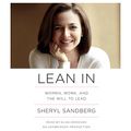 Cover Art for B00B3Z5U0G, Lean In: Women, Work, and the Will to Lead by Sheryl Sandberg