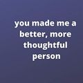 Cover Art for 9781655626623, you made me a better, more thoughtful person: this is a Great gift for person or mother, father Appreciation/teacher Retirement/ teacher Year End by Oscar Quotes