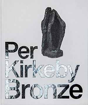 Cover Art for 9788793659292, Per Kirkeby: Bronze by Per Kirkeby