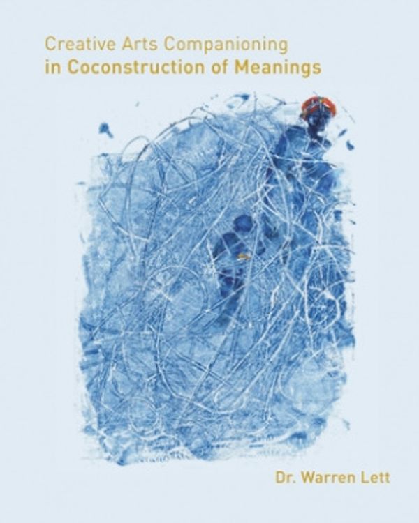 Cover Art for 9781367514850, Creative Arts Companioning in Coconstruction of Meanings by Warren Lett