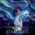 Cover Art for 9780593401026, The Wide Starlight by Nicole Lesperance