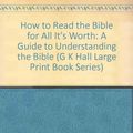 Cover Art for 9780816156733, How to Read the Bible for All Its Worth: A Guide to Understanding the Bible by Gordon D. Fee, Douglas Stuart