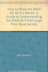 Cover Art for 9780816156733, How to Read the Bible for All Its Worth: A Guide to Understanding the Bible by Gordon D. Fee, Douglas Stuart