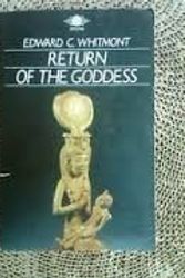 Cover Art for 9781850630784, Return of the Goddess: Femininity, Aggression and the Modern Grail Quest by Edward C. Whitmont