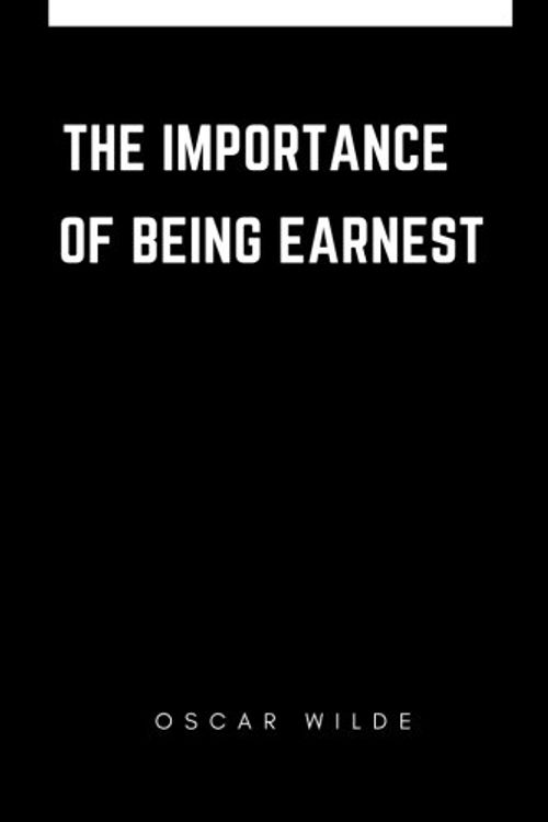 Cover Art for 9781983912511, The Importance of Being Earnest by Oscar Wilde