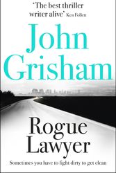 Cover Art for 9781473622883, Rogue Lawyer by John Grisham