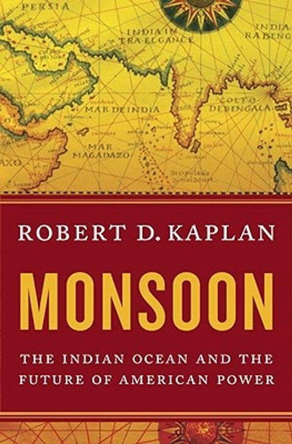 Cover Art for 9781400067466, Monsoon by Robert D. Kaplan