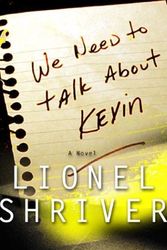 Cover Art for 9781582432687, We Need to Talk About Kevin by Lionel Shriver