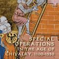 Cover Art for 9781782048756, Special Operations in the Age of Chivalry, 1100-1550 by Yuval Noah Harari